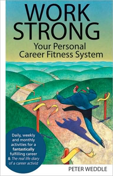 Work Strong: Your Personal Career Fitness System