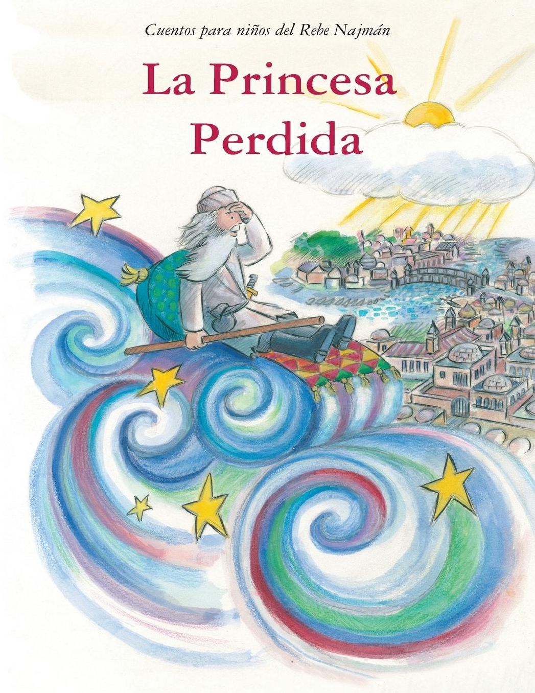La Princesa Perdida: Cuentos para ni?os del Rebe Najm?n de Breslov