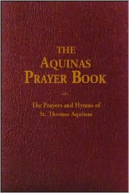The Aquinas Prayer Book: The Prayers and Hymns of St. Thomas Aquinas