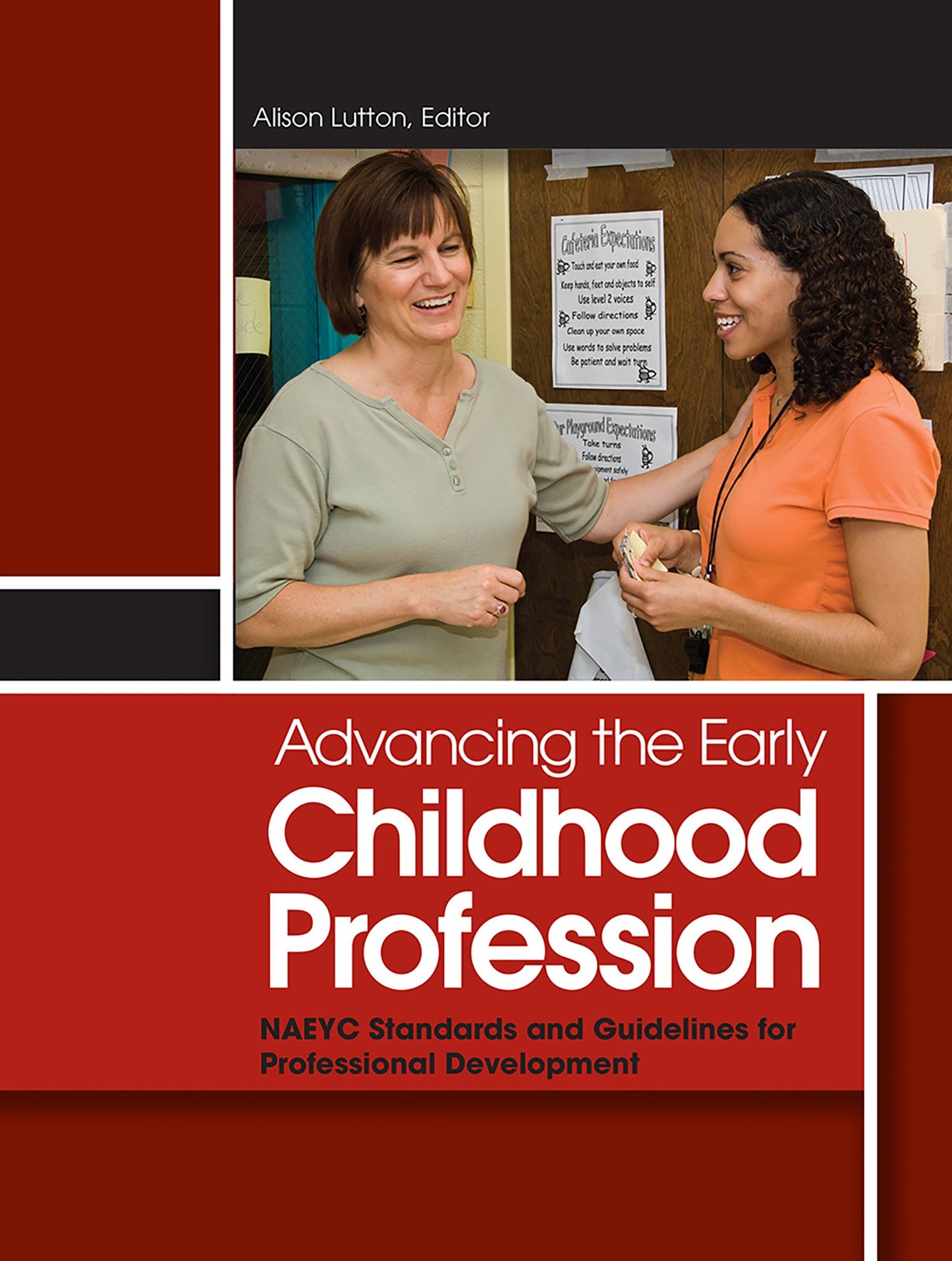 Advancing the Early Childhood Profession: NAEYC Standards and Guidelines for Professional Development