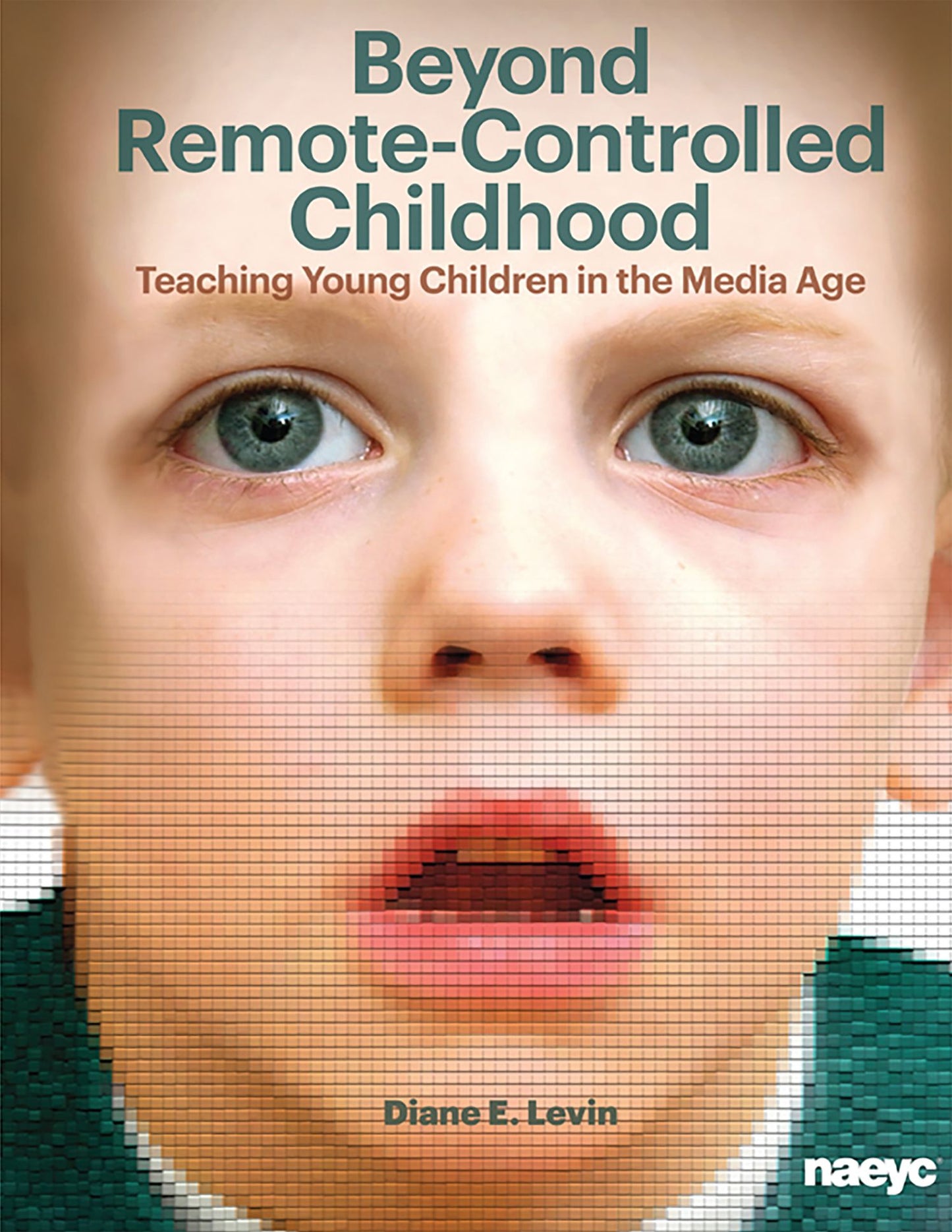 Beyond Remote-Controlled Childhood: Teaching Young Children in the Media Age