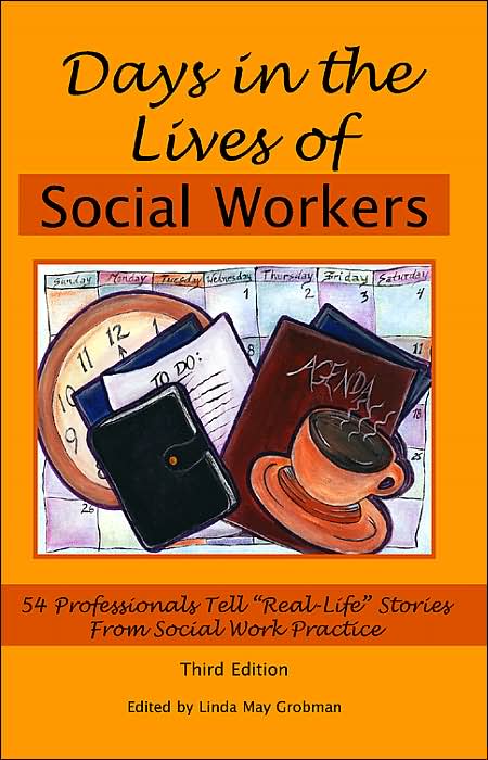 Days in the Lives of Social Workers: 54 Professionals Tell Real-Life Stories from Social Work Practice