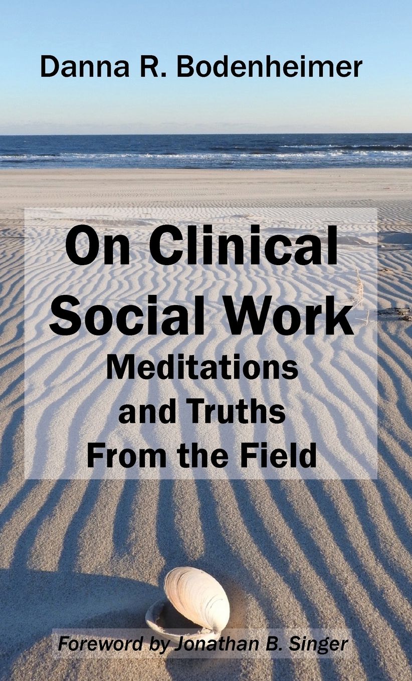 On Clinical Social Work: Meditations and Truths From the Field