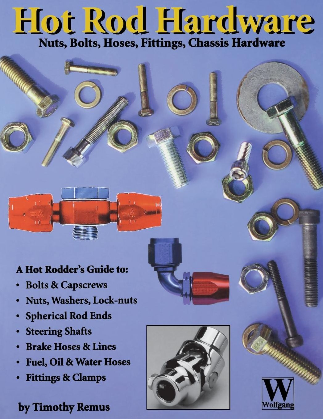 Hot Rod Hardware Book: Nuts, Bolts, Hoses and Clamps