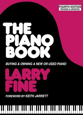 The Piano Book: Buying and Owning a New or Used Piano