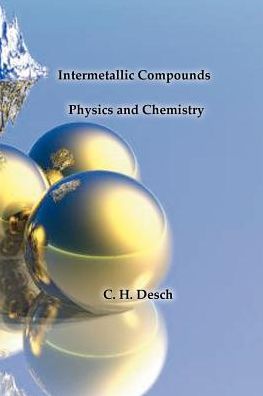 Intermetallic Compounds - Physics And Chemistry