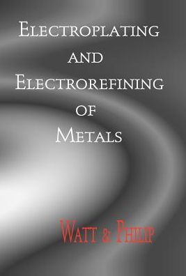 Electroplating And Electrorefining Of Metals