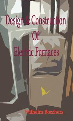 Design & Construction Of Electric Furnaces