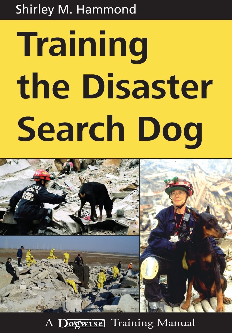 Training the Disaster Search Dog: A Dogwise Training Manual