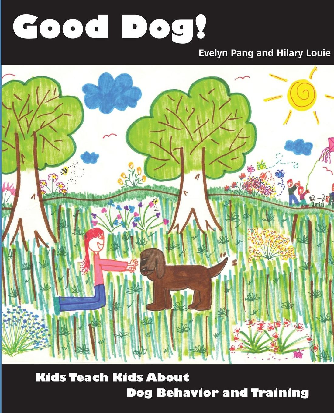 Good Dog!: Kids Teach Kids about Dog Behavior and Training