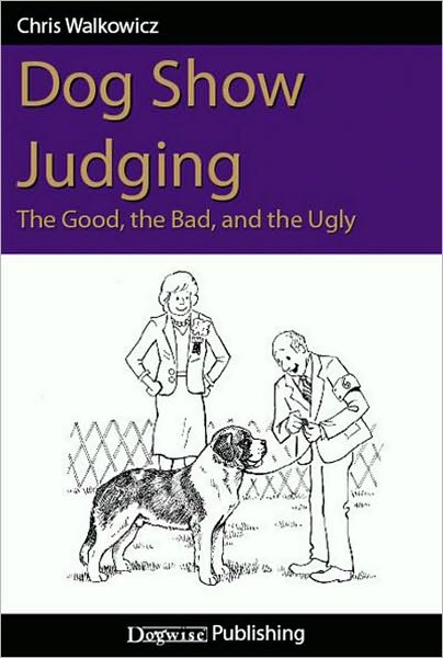 Dog Show Judging The Good, The Bad, and The Ugly