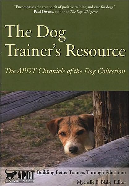 The Dog Trainer's Resource APDT Chronicle of the Dog Collection