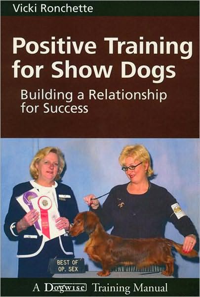 Positive Training For Show Dogs - Building a Relationship For Success