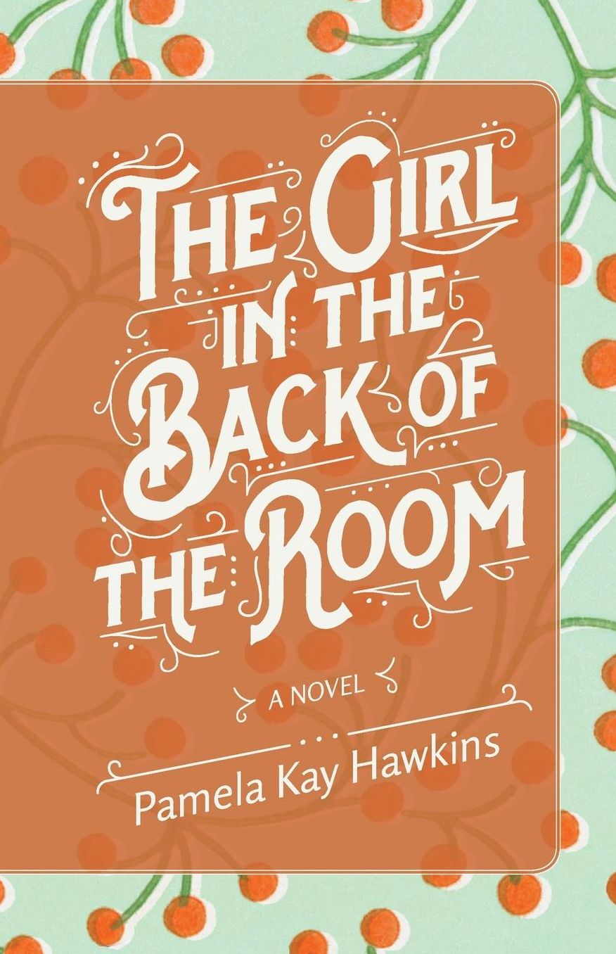 The Girl In The Back Of The Room: A Novel
