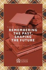 School Counseling Principles : Remembering the Past, Shaping the Future, A History of School Counseling