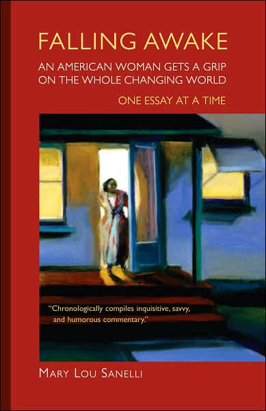 Falling Awake: An American Woman Gets a Grip on the Whole Changing World, One Essay at a Time