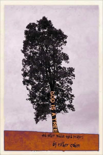 God Is a Tree and Other Middle-Aged Prayers
