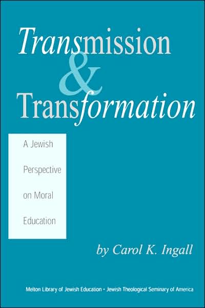 Transmission & Transformation: A Jewish Perspective on Moral Education