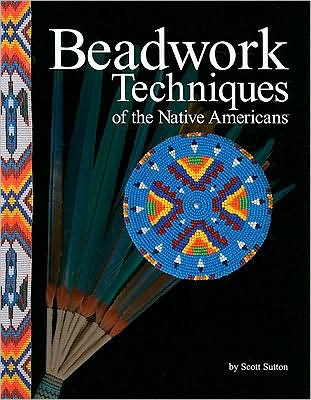 Beadwork Techniquesof the Native Americans
