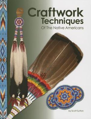 Craftwork Techniques of the Native Americans