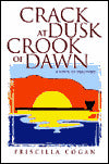 Crack at Dusk, Crook of Dawn: A Novel of Discovery