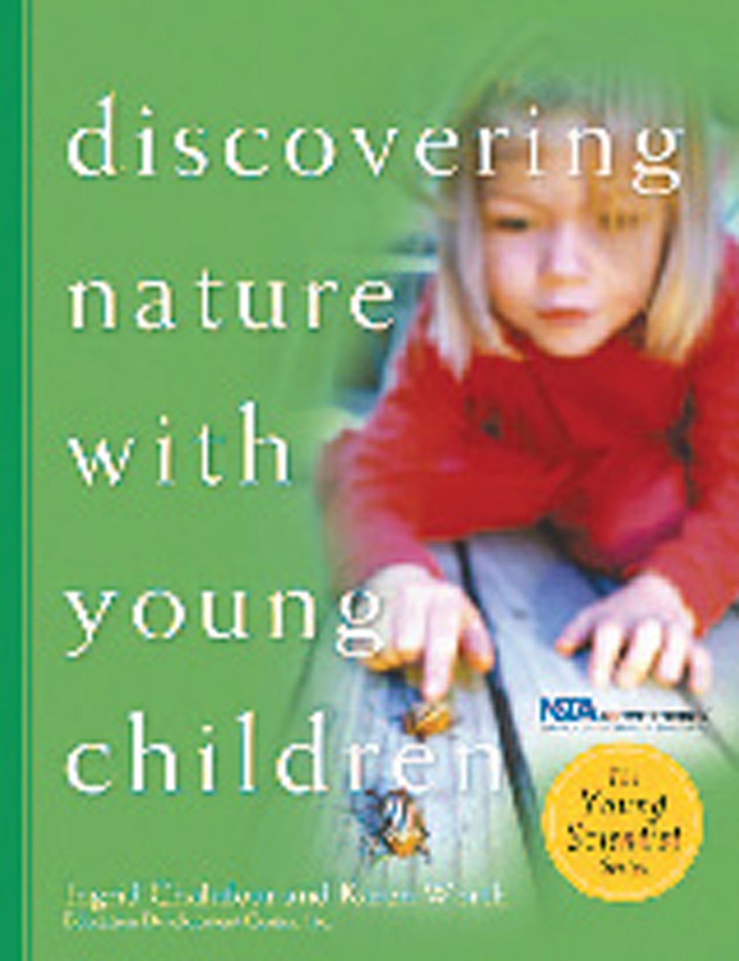 Discovering Nature with Young Children: Part of the Young Scientist Series