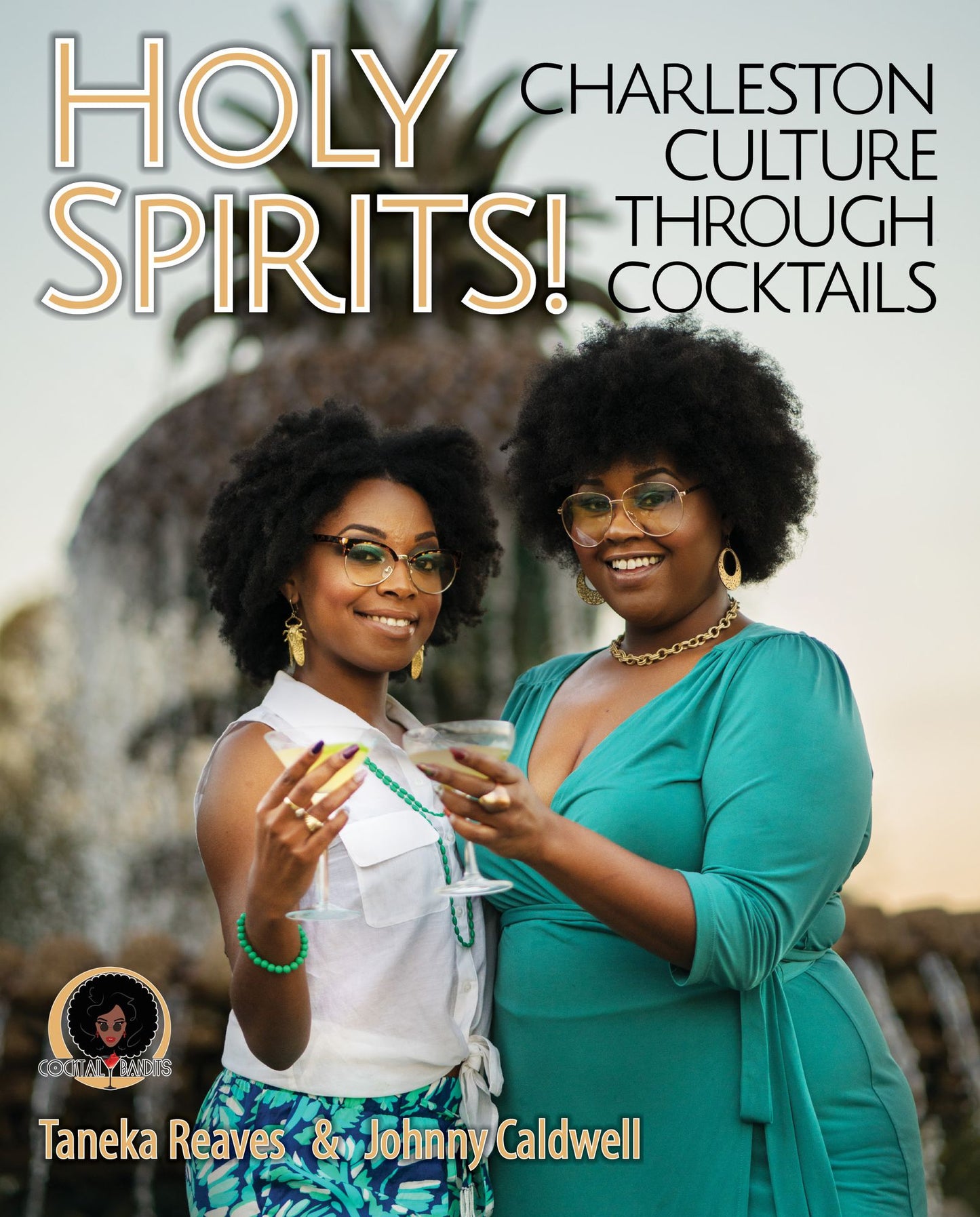 Holy Spirits!: Charleston Culture Through Cocktails