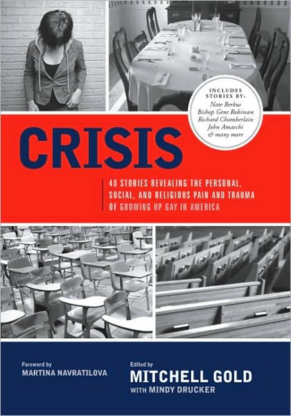 Crisis: 40 Stories Revealing the Personal, Social, and Religious Pain and Trauma of Growing up Gay in America