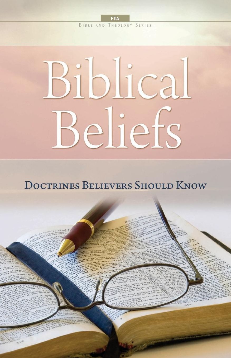 Biblical Beliefs: Doctrines believers should know