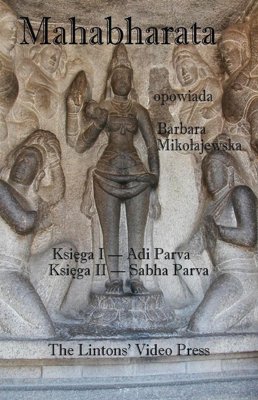 Mahabharata: Ksiega I - Adi Parva and Ksiega II - Sabha Parva