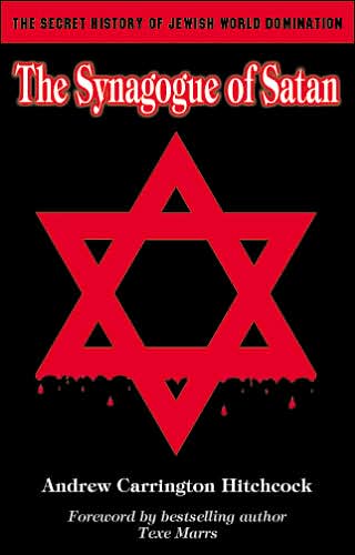 The Synagogue of Satan: The Secret History of Jewish World Domination