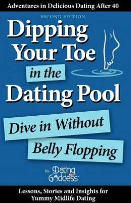 Dipping Your Toe in the Dating Pool: Dive in Without Belly Flopping