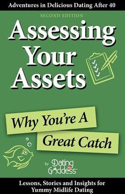Assessing Your Assets: Why You¿re A Great Catch