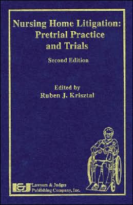 Nursing Home Litigation: Pretrial Practices and Trial