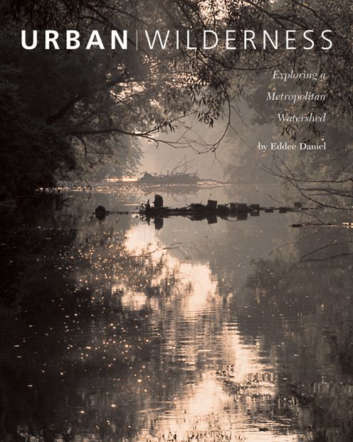 Urban Wilderness: Exploring a Metropolitan Watershed