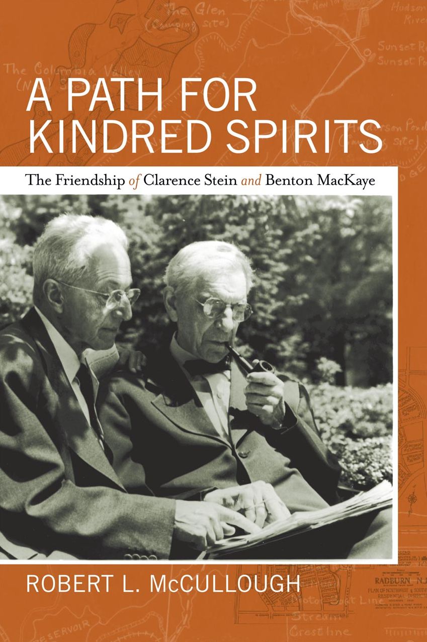 A Path for Kindred Spirits: The Friendship of Clarence Stein and Benton MacKaye