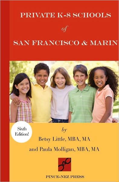 Private K-8 Schools Of San Francisco & Marin (6th Ed.)