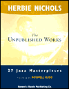 Herbie Nichols - The Unpublished Works