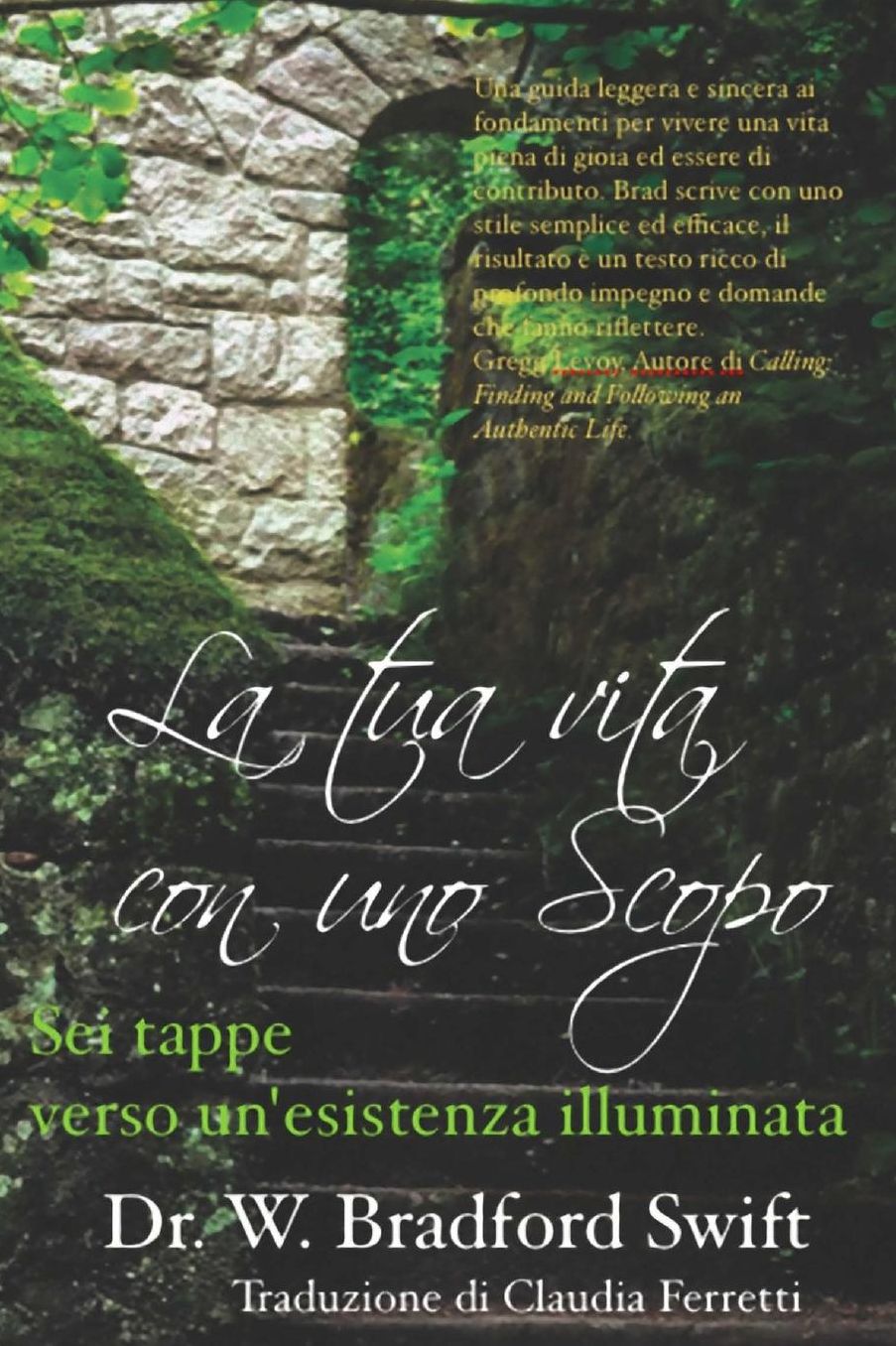 La tua vita con uno Scopo: Sei tappe verso un'esistenza illuminata