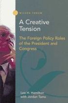A Creative Tension: The Foreign Policy Roles of the President and Congress
