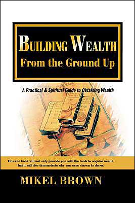 Building Wealth from the Ground Up