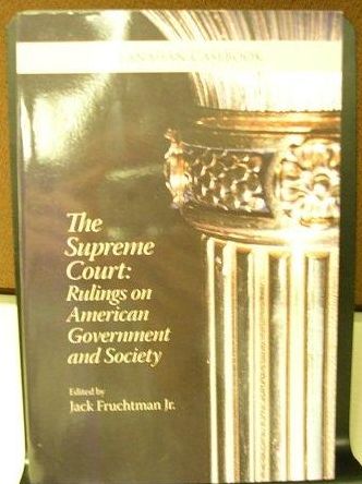 The Supreme Court: Rulings on American Government and Society