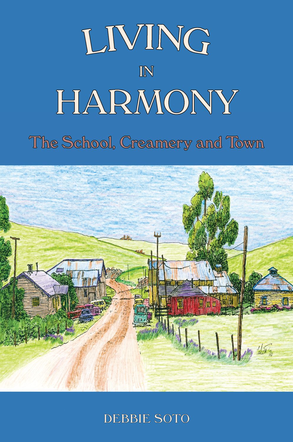 Living in Harmony: The School, Creamery and Town