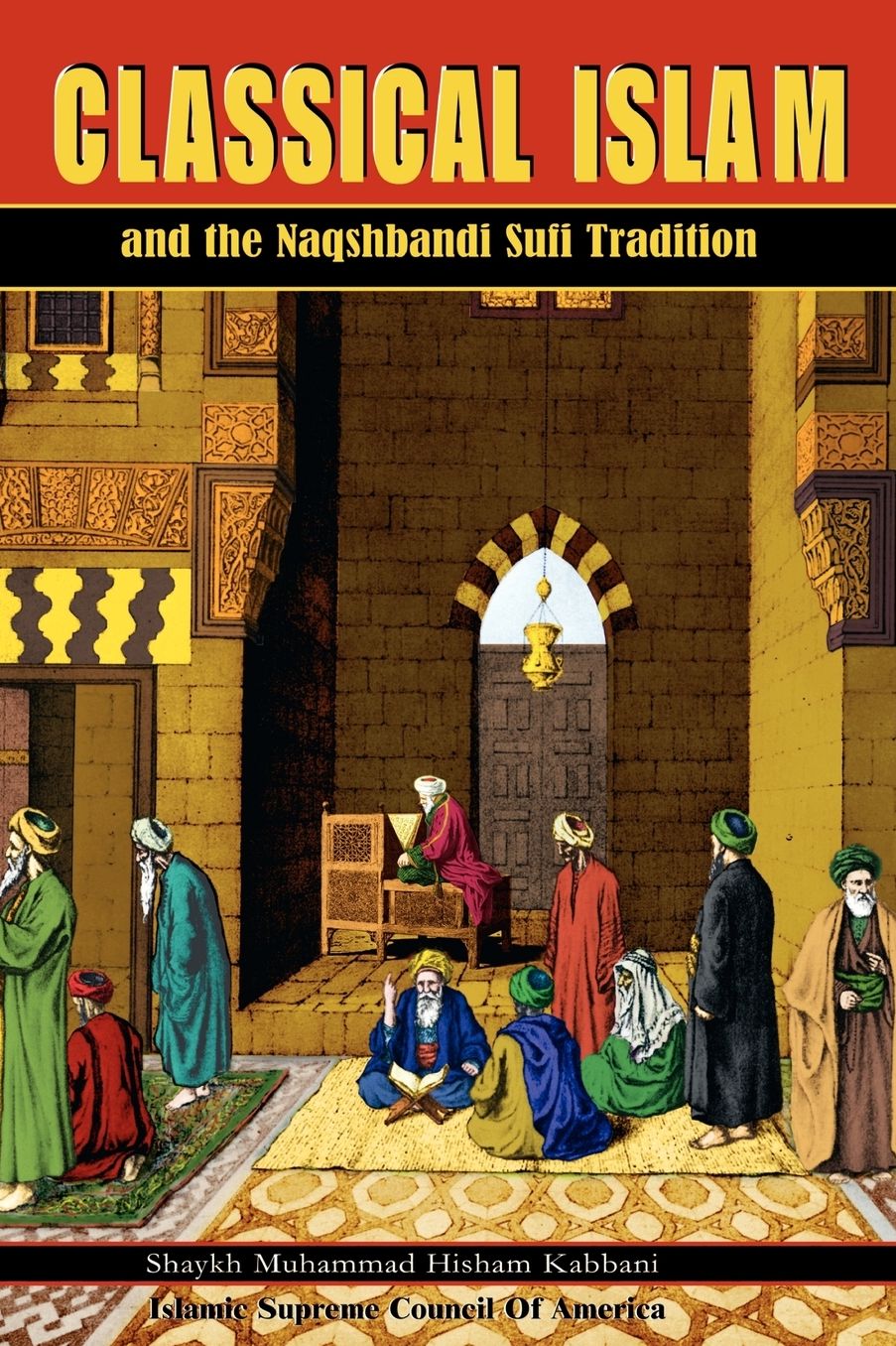 Classical Islam And The Naqshbandi Sufi Tradition