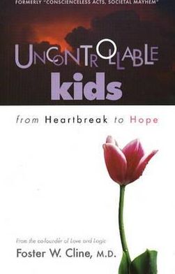 Uncontrollable Kids: From Heartbreak to Hope