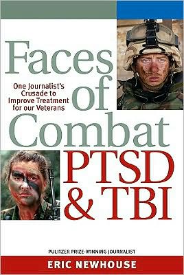 Faces of Combat, PTSD and TBI: One Journalist's Crusade to Improve Treatment for Our Veterans