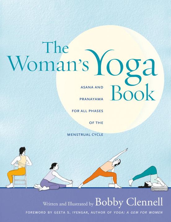Woman's Yoga Book: Asana and Pranayama for All Phases of the Menstrual Cycle