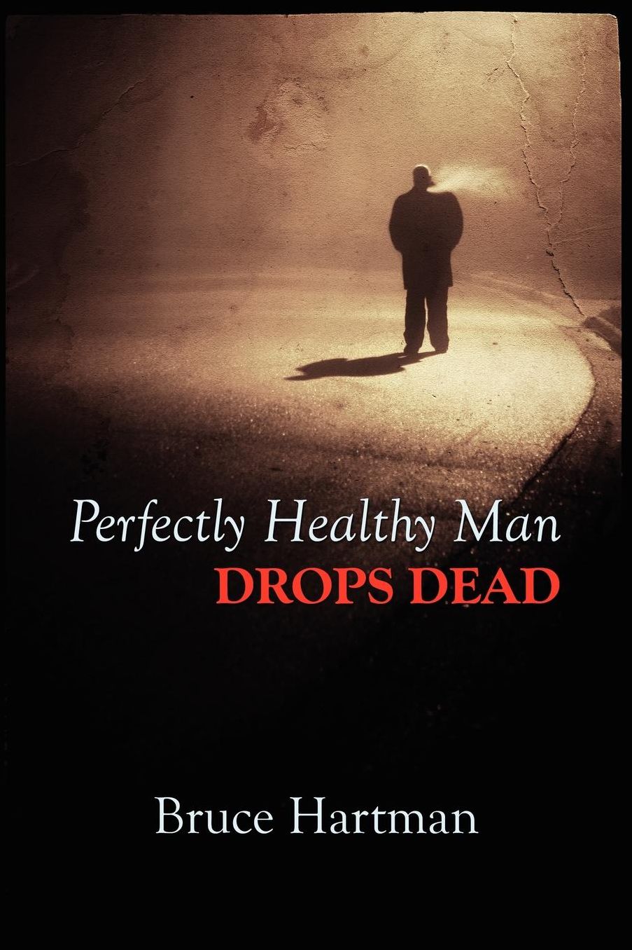 Perfectly Healthy Man Drops Dead