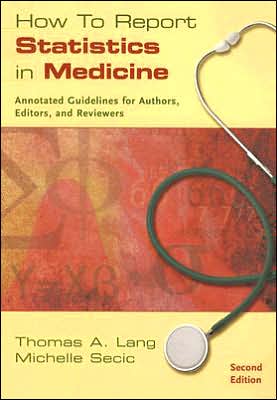 How to Report Statistics in Medicine: Annotated Guidelines for Authors, Editors, and Reviewers