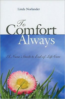 To Comfort Always: A Nurse's Guide to End-of-Life Care